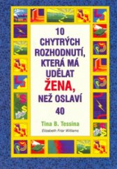 kniha 10 chytrých rozhodnutí, která má udělat žena, než oslaví 40, Pragma 2000