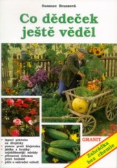 kniha Co dědeček ještě věděl zahrádka bez chemie, Granit 2001