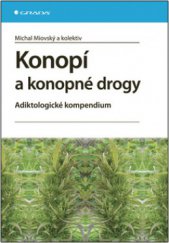 kniha Konopí a konopné drogy adiktologické kompendium, Grada 2008