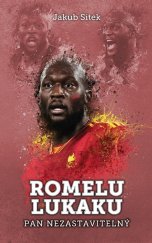 kniha Romelu Lukaku: pan nezastavitelný , XYZ 2024