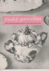 kniha Český porcelán průvodce sbírkami Uměleckoprůmyslového musea v Praze ve státním zámku v Klášterci nad Ohří, Národní galerie  1959