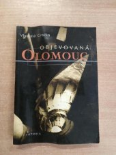 kniha Objevovaná Olomouc zajímavosti ze stavební historie Olomouce z pera zkušeného praktika, Votobia 2001