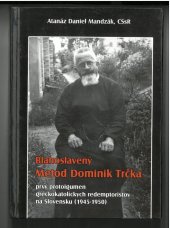kniha Blahoslavený Metod Dominik Trčka, Vydavateľstvo Misionár Michalovce 2006