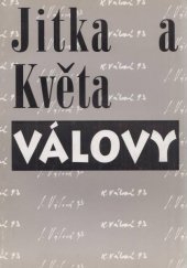 kniha Jitka a Květa Válovy Středočeská galerie v Praze, Galerie pod Vyšehradem v Praze 17.3.-25.4.1993, Státní galerie ve Zlíně, Dům umění, 25.5.-4.7.1993, Západočeská galerie v Plzni, Výstavní síň Masné krámy, 15.7.-29.8.1993, Středočeská galerie - Muzeum moderního umění 1993