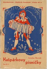 kniha Kašpárkovy písničky Padesát písní pro loutky na známé nápěvy, zejména národní, A. Münzberg 1932