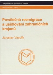kniha Poválečná reemigrace a usídlování zahraničních krajanů, Masarykova univerzita, Pedagogická fakulta 2002
