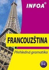 kniha Francouzština Přehledná gramatika, INFOA 2012