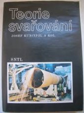 kniha Teorie svařování celost. vysokošk. učebnice pro strojní fakulty vys. škol techn., SNTL 1986