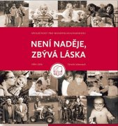 kniha Není naděje, zbývá láska 1994 - 2004 - výroční almanach, Univerzita Palackého 2014