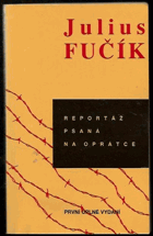 kniha Reportáž psaná na oprátce [ve vězení gestapa na Pankráci na jaře 1943], Orego 1994