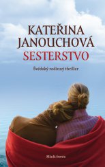 kniha Sesterstvo Švédský rodinný thriller, Mladá fronta 2013
