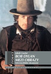 kniha Bob Dylan mezi obrazy Intermediální zkoumání, Volvox Globator 2016