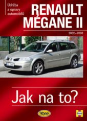 kniha Údržba a opravy automobilů Renault Mégane II 2002-2008 : benzínové motory ..., naftové motory ..., Kopp 2009