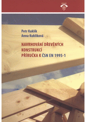 kniha Navrhování dřevěných konstrukcí příručka k ČSN EN 1995-1, Pro Ministerstvo pro místní rozvoj a Českou komoru autorizovaných inženýrů a techniků činných ve výstavbě vydalo Informační centrum ČKAIT 2010