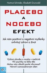 kniha Placebo a nocebo efekt Jak nám pozitivní a negativní myšlenky ovlivňují zdraví a život, Eugenika 2023