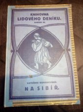 kniha Na Sibiř, Tisk. a vydavatel. druž. rolnické Venkov 1916