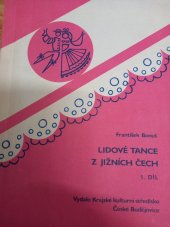 kniha Lidové tance z jižních Čech 1. díl, - Popisy tanců A-N - (Táborsko, Milevsko, Pelhřimovsko) : [metodická publikace., Krajské kulturní středisko 1985