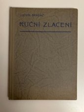 kniha Ruční zlacení Slepotisk, vkládání, intarsie na kůži, plátno a podobné tovary, pro knihaře, obchodníky a jiná příbuzná řemesla, Příloha časopisu Knihařský obzor 1938