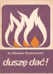 kniha  Duszę dać! rekolekcje dla ludu bozego, Wydawnictwo  Wrocławskiej Ksiagarni Archidiecezjalnej 1986