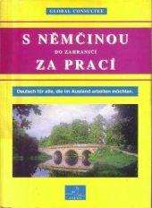 kniha S němčinou do zahraničí za prací = Deutsch für alle, die im Ausland arbeiten möchten, INFOA 1997