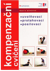 kniha Kompenzační cvičení uvolňovací, protahovací, posilovací, Grada 2010