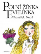 kniha Polní žínka Evelínka, Knižní klub 2008