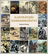 kniha Ilustrátoři dobrodružství, Toužimský & Moravec 2017