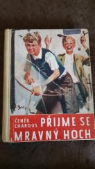 kniha Přijme se mravný hoch román pro chlapce i dívky, Ústřední učitelské nakladatelství a knihkupectví 1940