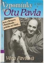 kniha Vzpomínky na Otu Pavla Jsem z Bránova i Buštěhradu - prdelka mi říkají..., Agentura V.P.K. 1993