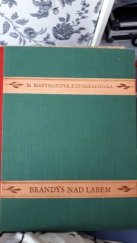 kniha Marie Hartmanová fotografovala Brandýs nad Labem [Lyrické vyznání z let 1942-1945 s úvodem Františka Kubáče], Kubáčova edice 1946