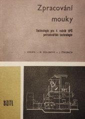kniha Zpracování mouky Technologie pro 4. roč. stř. prům. školy potrav. technologie, SNTL 1982