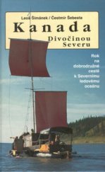 kniha Kanada - divočinou severu rok na dobrodružné cestě k Severnímu ledovému oceánu, Action-Press 2000