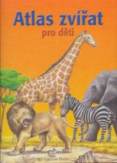 kniha Atlas zvířat pro děti, Fortuna Libri 2003