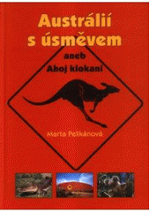 kniha Austrálií s úsměvem, aneb, Ahoj klokani, Akácie 2005