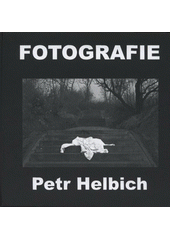 kniha Petr Helbich fotografie, Fotomaterial.cz 2011