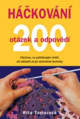 kniha Háčkování 200 otázek a odpovědí : víme vše, co potřebujete znát, od základních ok po závěrečné úpravy, Metafora 2011