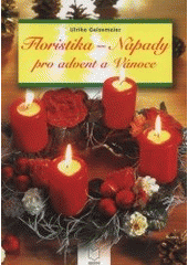 kniha Floristika - nápady pro advent a Vánoce, CFA+H 2001