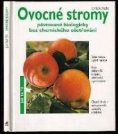 kniha Ovocné stromy pěstované biologicky bez chemického ošetření, Svojtka a Vašut 1994