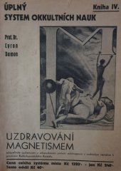 kniha Úplný systém okultních nauk Kniha IV, - Uzdravování magnetismem., Fr. Kodym 1936