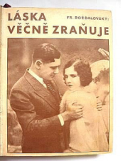 kniha Láska věčně zraňuje, Ústřední dělnické knihkupectví a nakladatelství (Antonín Svěcený) 1932