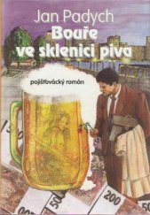 kniha Bouře ve sklenici piva pojišťovácký román, Daniel Padych 2004