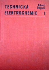 kniha Technická elektrochemie 1. [díl], - Elektrochemie anorganických látek - Celost. vysokošk. učebnice., Academia 1967