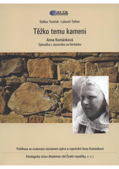 kniha Těžko temu kameni Anna Kománková, zpěvačka z Javorníka na Horňácku, Etnologický ústav Akademie věd České republiky 2008