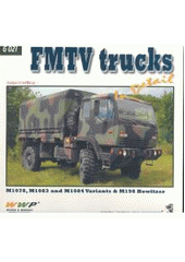 kniha FMTV Trucks in detail U.S. modern FMTV Truck Variants & M198 Howitzer : photo manual for modelers : [M1078, M1083 and M1084 Variants & M198 Howitzer, RAK 2008