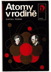 kniha Atomy v rodině [román o životě Enrica Fermi], Práce 1975