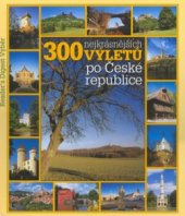 kniha 300 nejkrásnějších výletů po České republice, Reader’s Digest 2004