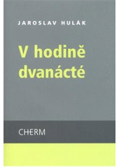 kniha V hodině dvanácté, Cherm 2008