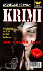 kniha Jak vraždí ženy skutečné kriminální případy, Víkend  2005