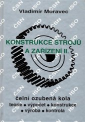 kniha Konstrukce strojů a zařízení II. čelní ozubená kola : teorie - výpočet - konstrukce - výroba - kontrola, Montanex 2001