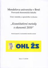 kniha Kvantitativní metody v ekonomii sborník příspěvků z mezinárodního vědeckého semináře, Kozov, 1.-3. září 2010, Mendelova univerzita v Brně 2010